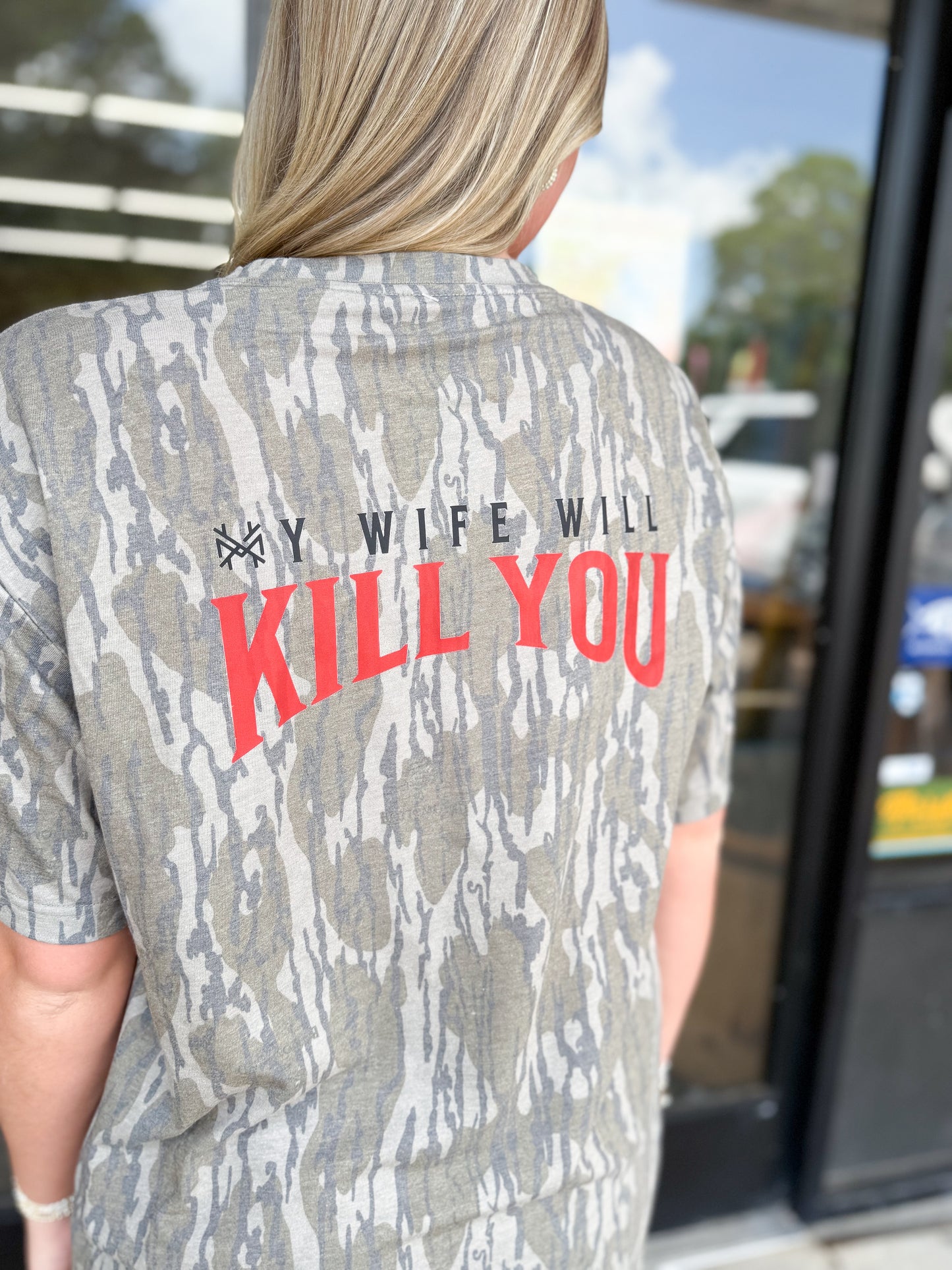 My Wife Will Kill You T-Shirt: Mossy Oak Bottomland