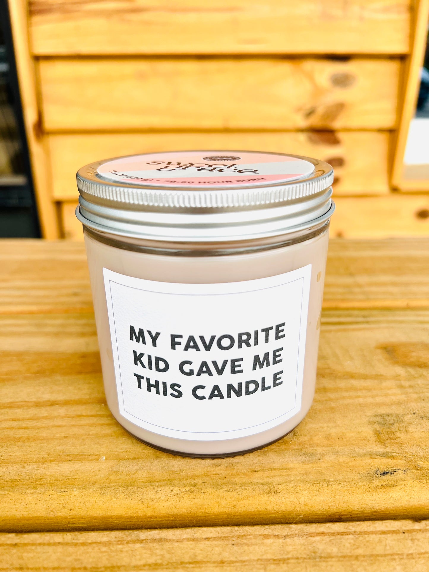 Sweet Grace Collection #053 Snarky Collection - My Favorite Kid Gave Me This Candle