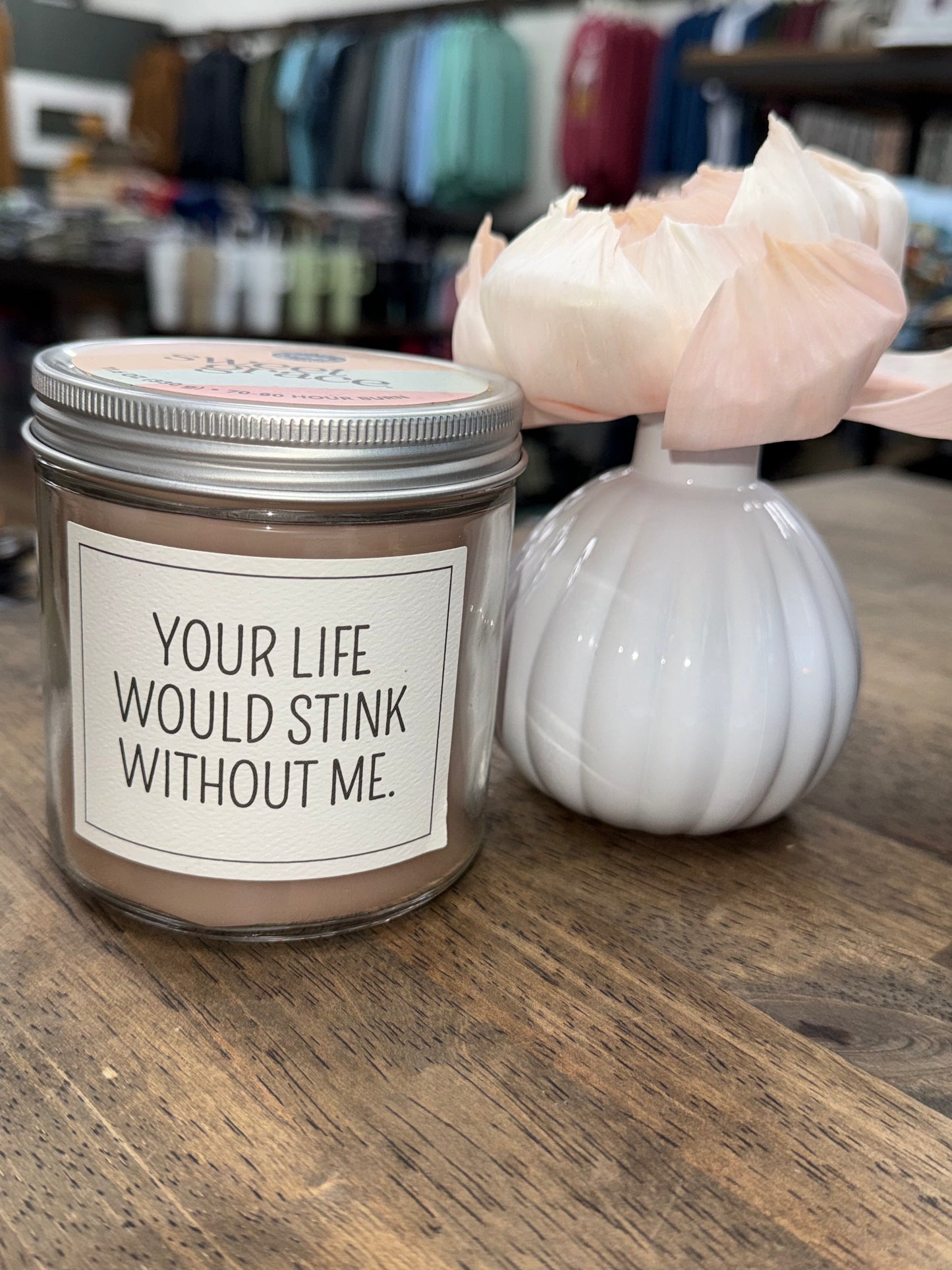 Sweet Grace Collection #053 Snarky Collection - Your life would stink without me