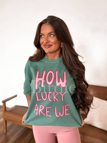 How Lucky Are We Light Green Graphic Tee